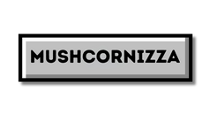 MUSHCORNIZZA